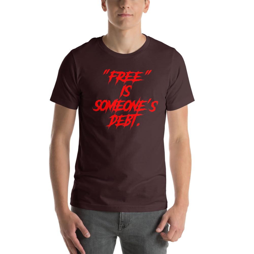 Unisex Free is Someone’s Debt Satire Reality Sarcasm T-Shirt Short Sleeve Graphic Funny Adult Casual Trendy