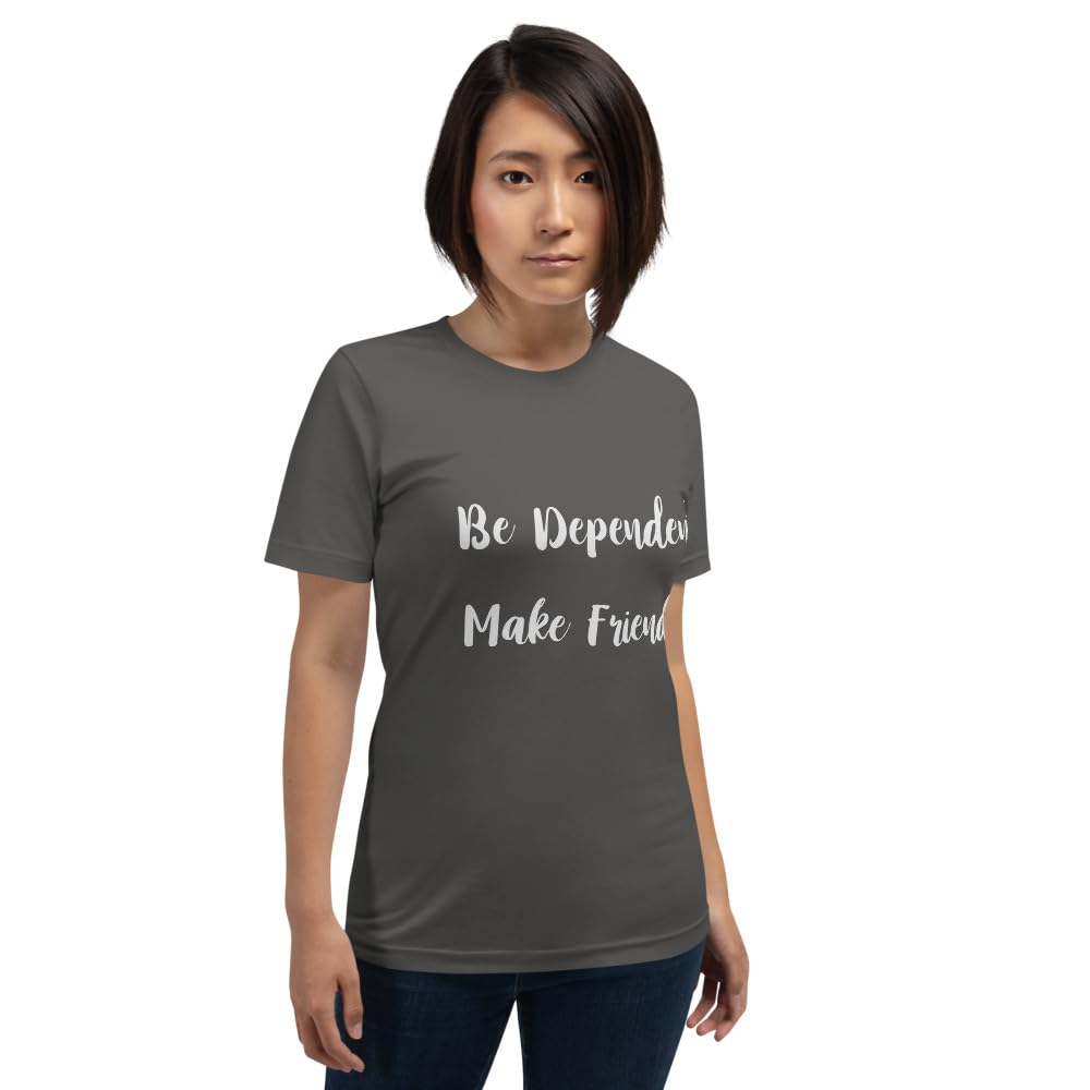 Byte the Bit Unisex Be Dependent Make Friends Graphic T-Shirt Crewneck Novelty Short Sleeve Men Women Adult Casual
