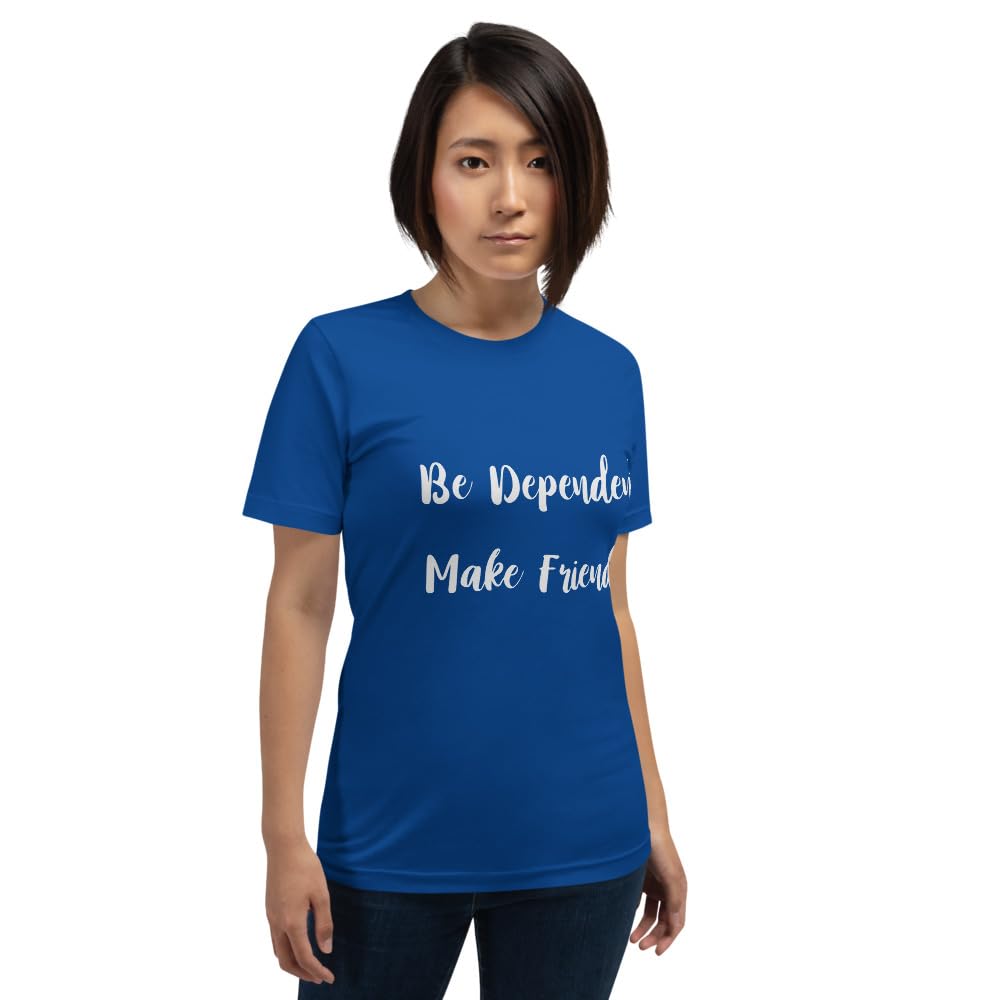 Byte the Bit Unisex Be Dependent Make Friends Graphic T-Shirt Crewneck Novelty Short Sleeve Men Women Adult Casual