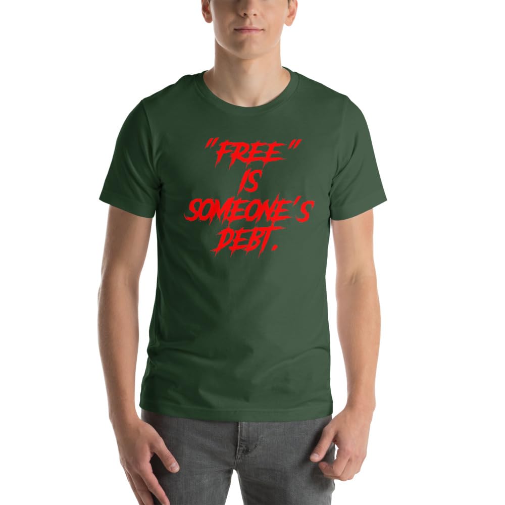 Unisex Free is Someone’s Debt Satire Reality Sarcasm T-Shirt Short Sleeve Graphic Funny Adult Casual Trendy