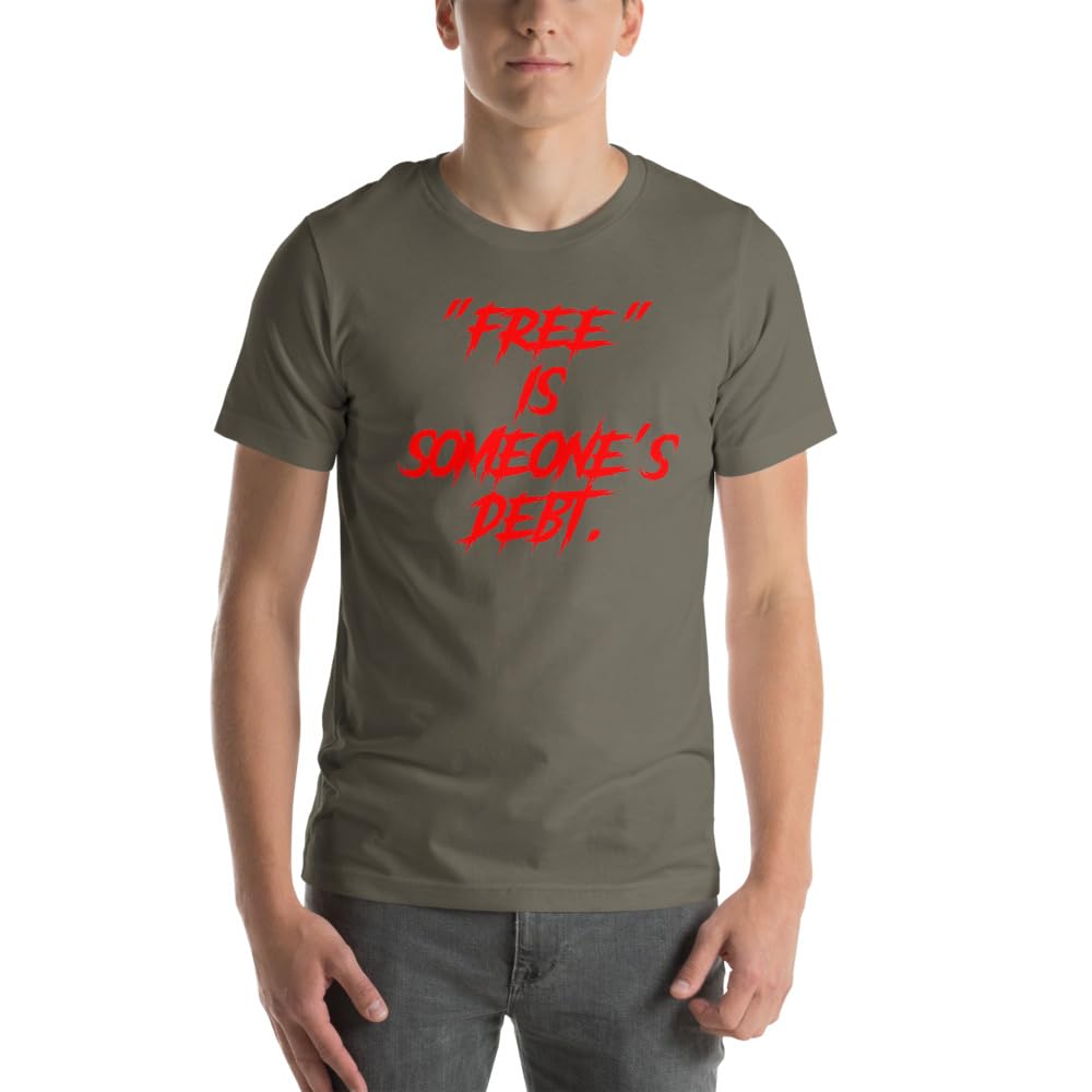 Unisex Free is Someone’s Debt Satire Reality Sarcasm T-Shirt Short Sleeve Graphic Funny Adult Casual Trendy