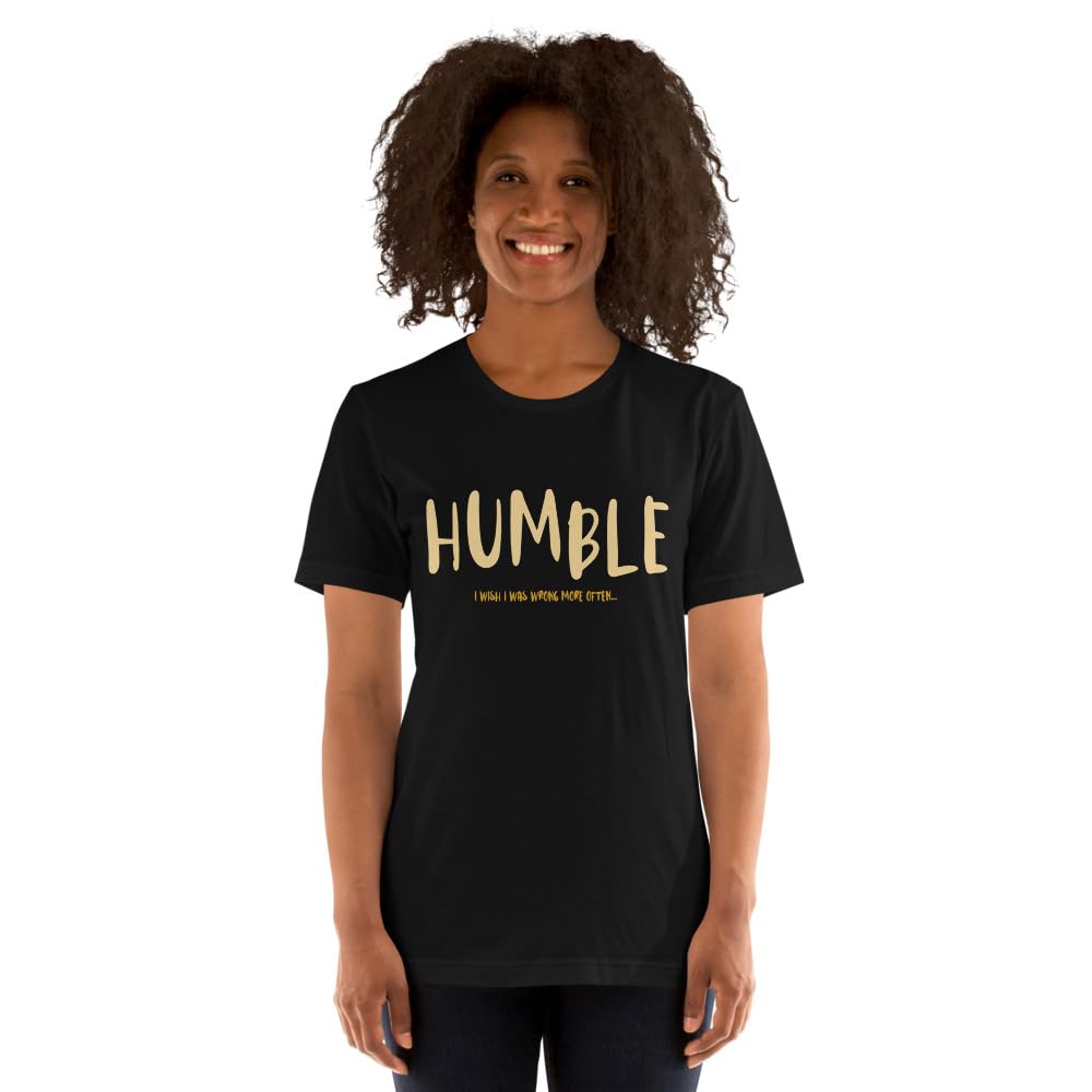 Unisex Humble Wrong More Often Always Right Arrogant Sarcasm Wish T-Shirt Short Sleeve Graphic Funny Adult Casual Trendy