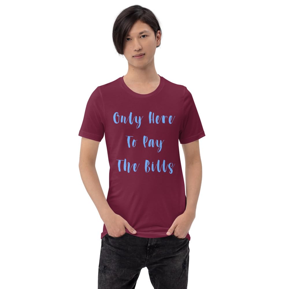 Byte the Bit Unisex Only Here Pay Bills Graphic Crewneck T-Shirt Novelty Funny Short Sleeve Men Women Adult Casual